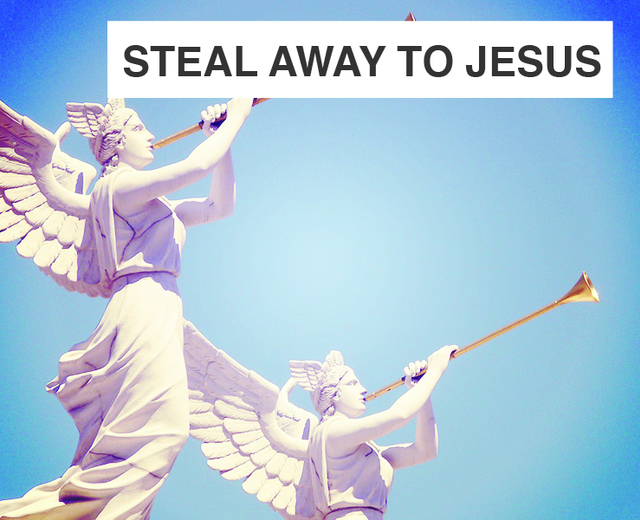 Steal Away to Jesus | Steal Away to Jesus| MusicSpoke