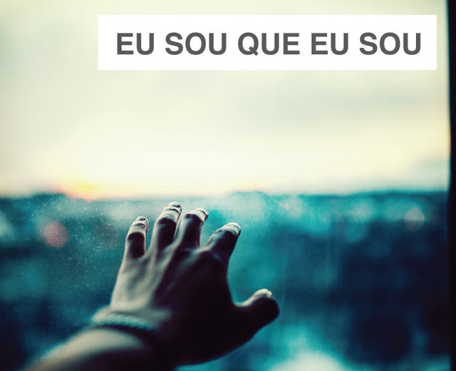 Eu Sou Que Eu Sou | Eu Sou Que Eu Sou| MusicSpoke