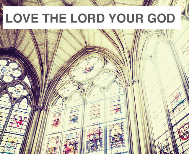 Love the Lord Your God | Love the Lord Your God| MusicSpoke