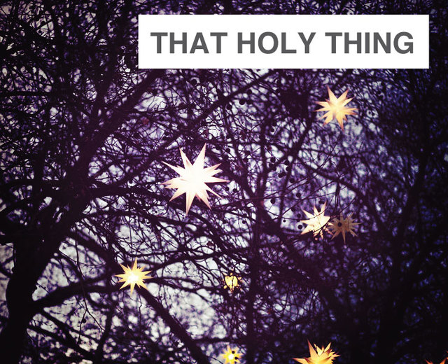 That Holy Thing | That Holy Thing| MusicSpoke