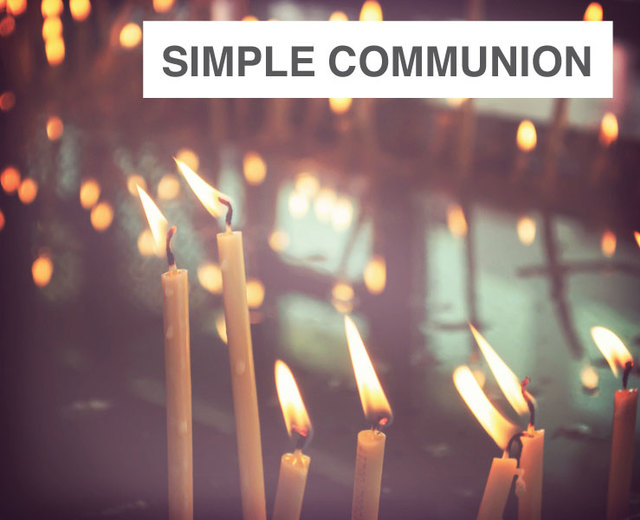 Simple Communion Service | Simple Communion Service| MusicSpoke