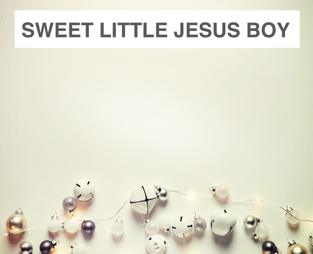 Sweet Little Jesus Boy | Sweet Little Jesus Boy| MusicSpoke