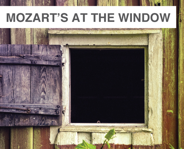Mozart's At the Window | Mozart's At the Window| MusicSpoke