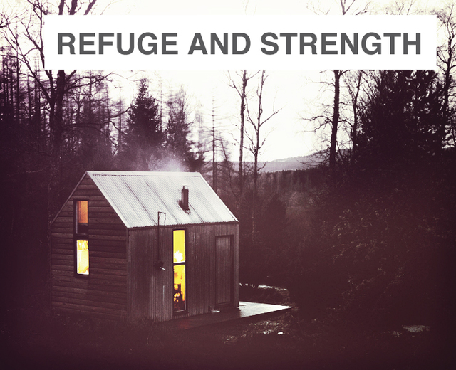 Refuge and Strength | Refuge and Strength| MusicSpoke