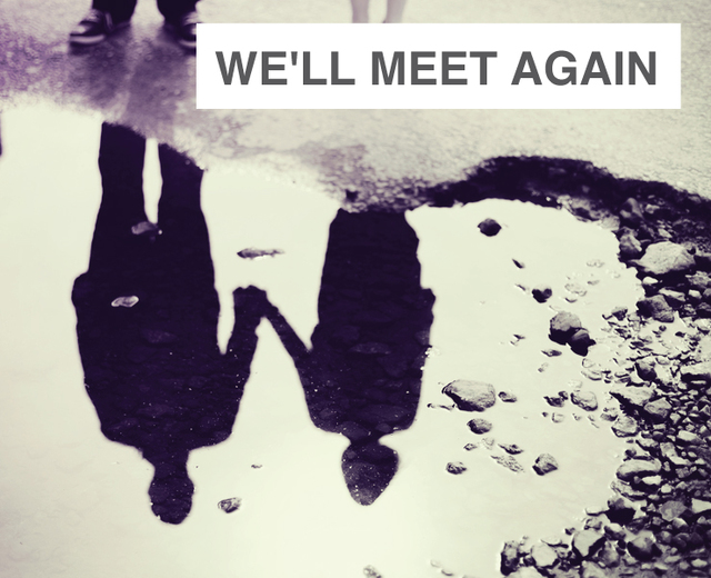 We'll Meet Again | We'll Meet Again| MusicSpoke