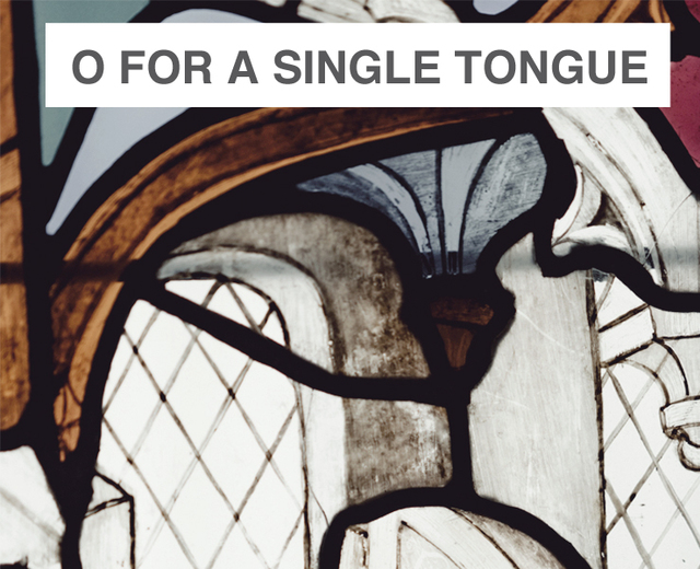 O for a Single Tongue | O for a Single Tongue| MusicSpoke