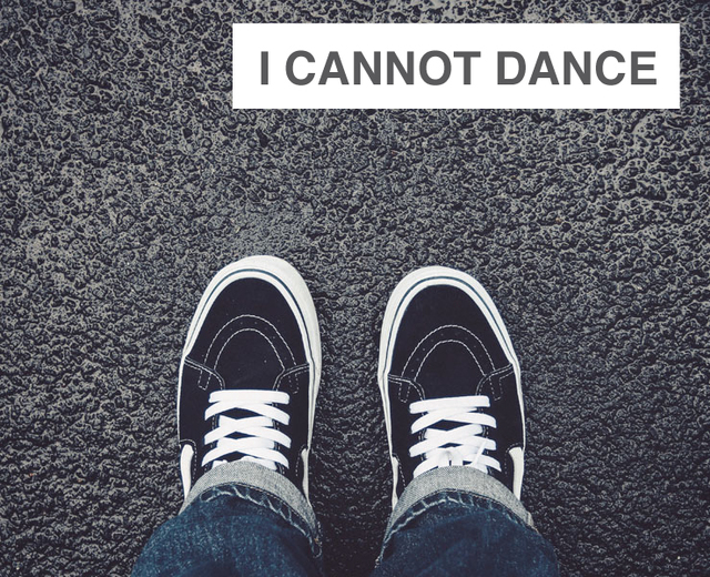 I cannot dance | I cannot dance| MusicSpoke