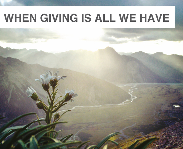 When Giving Is All We Have | When Giving Is All We Have| MusicSpoke