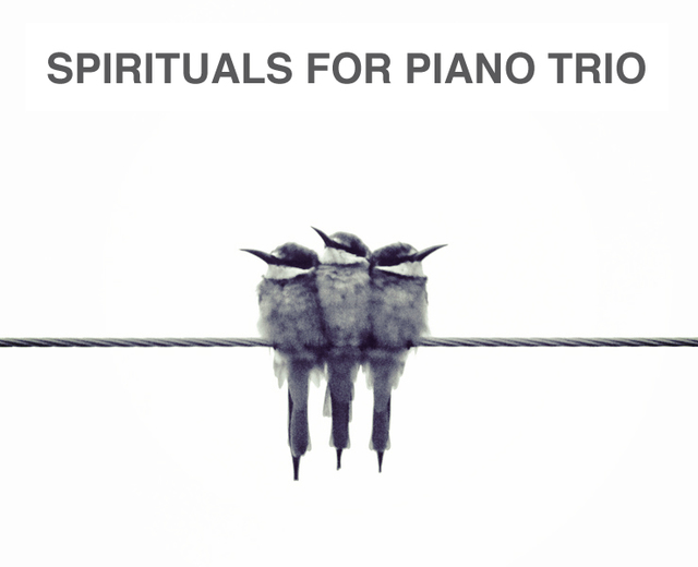 Spirituals for Piano Trio | Spirituals for Piano Trio| MusicSpoke