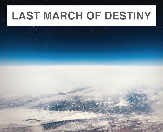 The Last March of Destiny | The Last March of Destiny| MusicSpoke