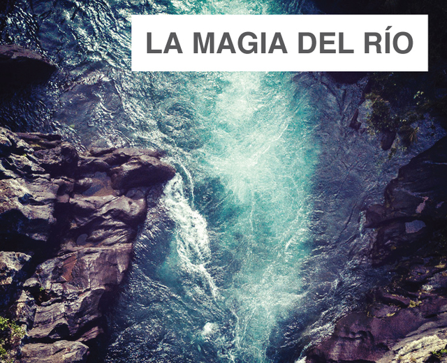 La Magia del Río | La Magia del Río| MusicSpoke