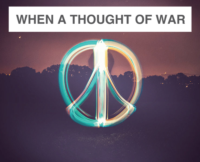 When A Thought Of War Comes  | When A Thought Of War Comes | MusicSpoke