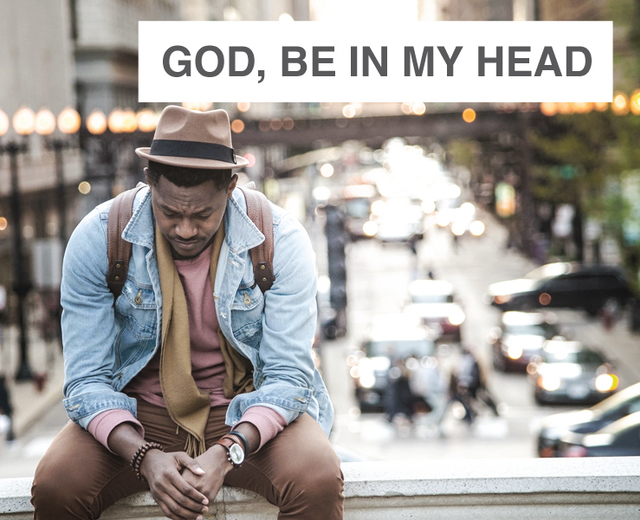 God, Be in My Head | God, Be in My Head| MusicSpoke