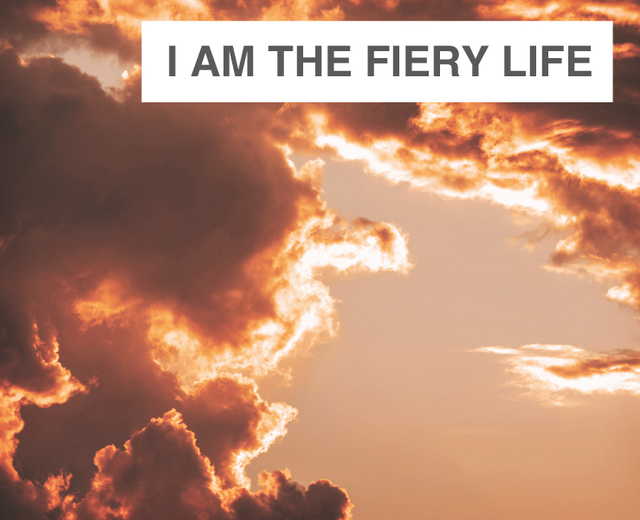 I am the fiery life of the essence of God | I am the fiery life of the essence of God| MusicSpoke