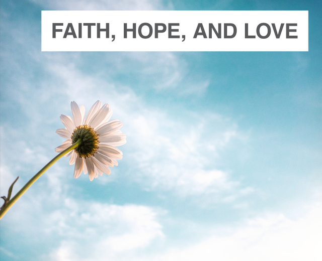 Faith, Hope, and Love | Faith, Hope, and Love| MusicSpoke