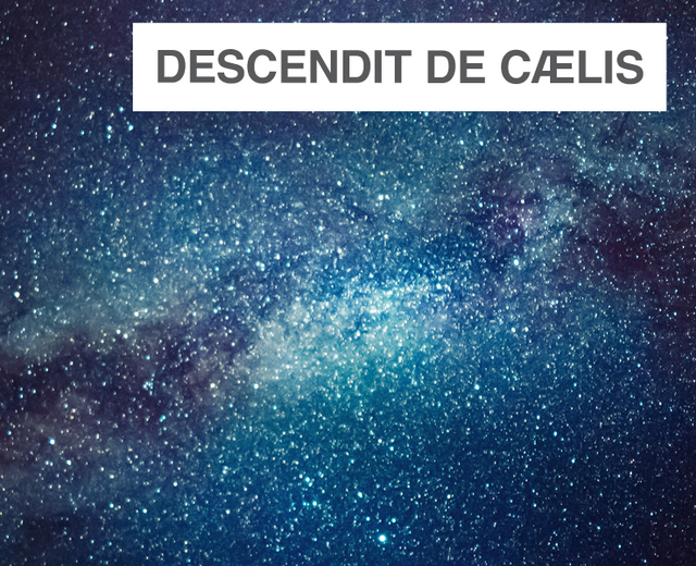 Descendit de cælis | Descendit de cælis| MusicSpoke