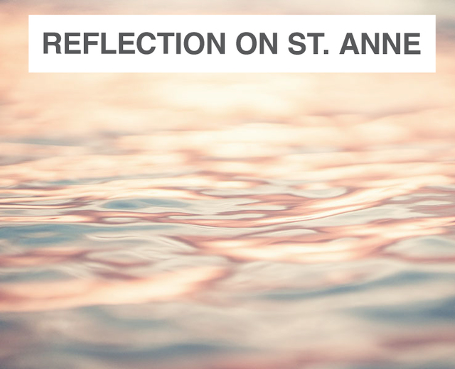Another Reflection on St. Anne | Another Reflection on St. Anne| MusicSpoke