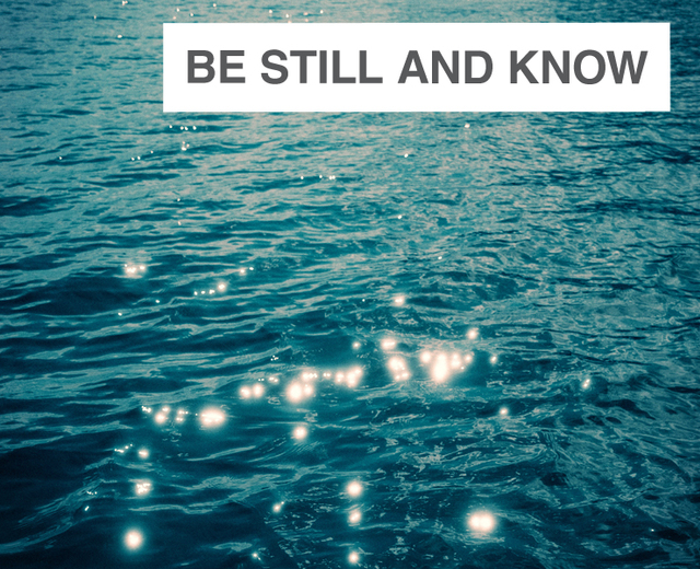 Be Still and Know That I Am God | Be Still and Know That I Am God| MusicSpoke