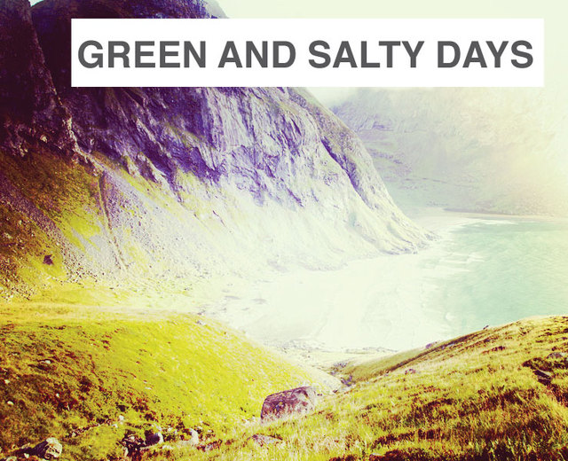 The Green and Salty Days | The Green and Salty Days| MusicSpoke