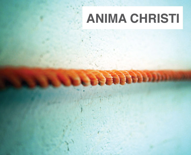 Anima Christi | Anima Christi| MusicSpoke
