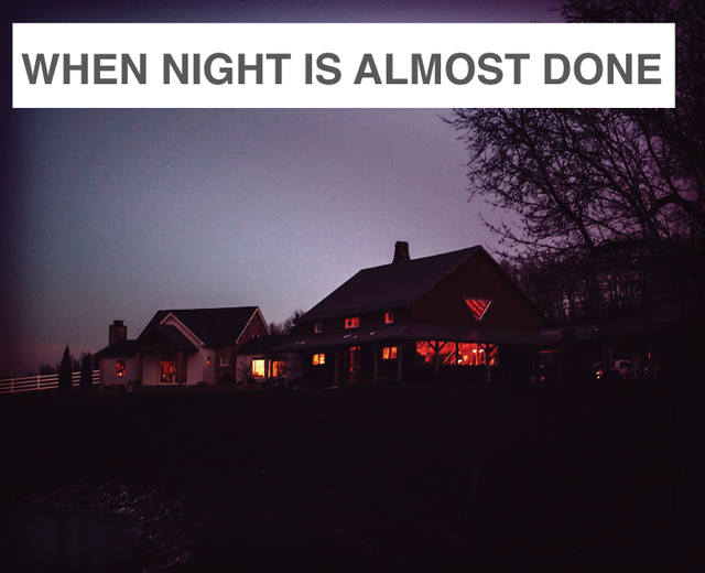 When Night Is Almost Done | When Night Is Almost Done| MusicSpoke