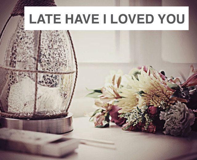 Late Have I Loved You | Late Have I Loved You| MusicSpoke