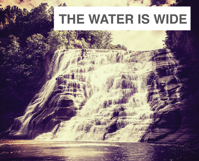 The Water Is Wide | The Water Is Wide| MusicSpoke
