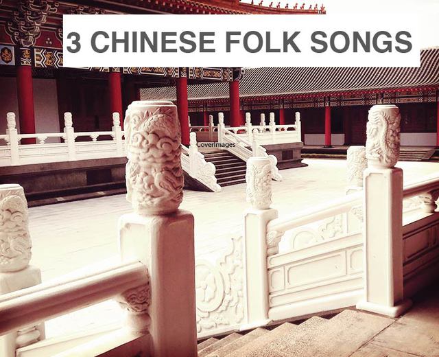Three Chinese Folk Songs | Three Chinese Folk Songs| MusicSpoke