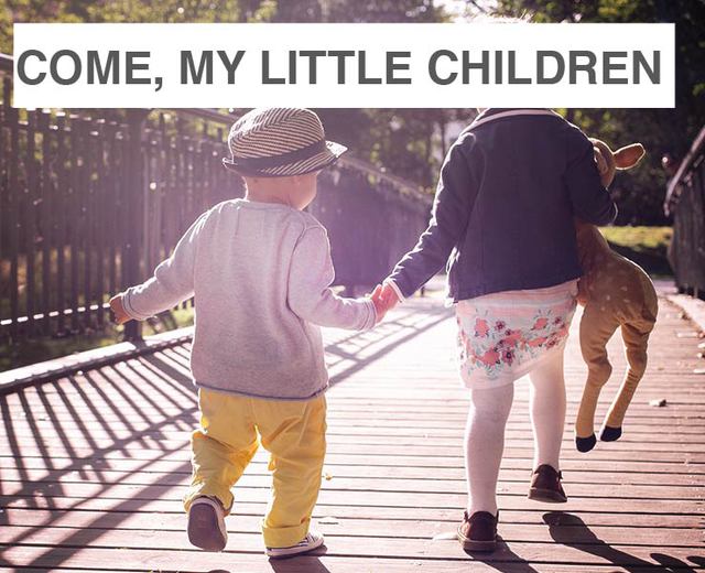 Come, My Little Children | Come, My Little Children| MusicSpoke